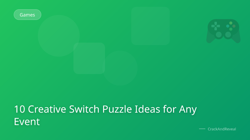 10 Creative Switch Puzzle Ideas for Any Event