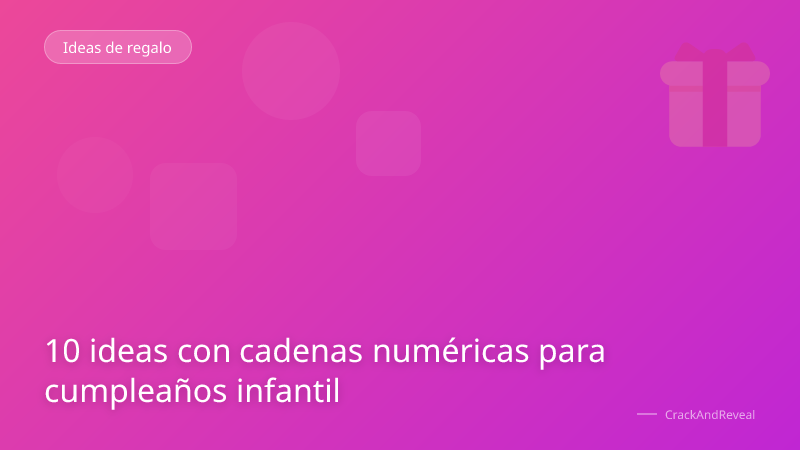 10 ideas con cadenas numéricas para cumpleaños infantil