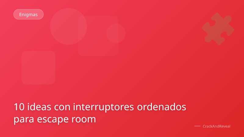 10 ideas con interruptores ordenados para escape room