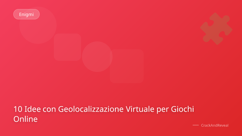 10 Idee con Geolocalizzazione Virtuale per Giochi Online