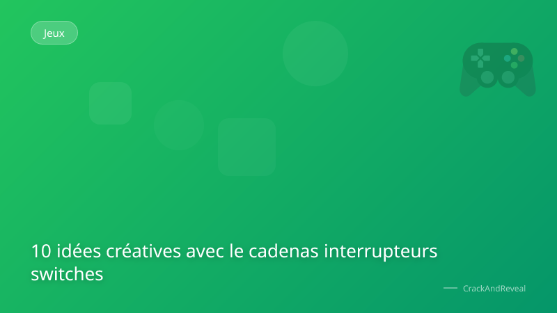 10 idées créatives avec le cadenas interrupteurs switches