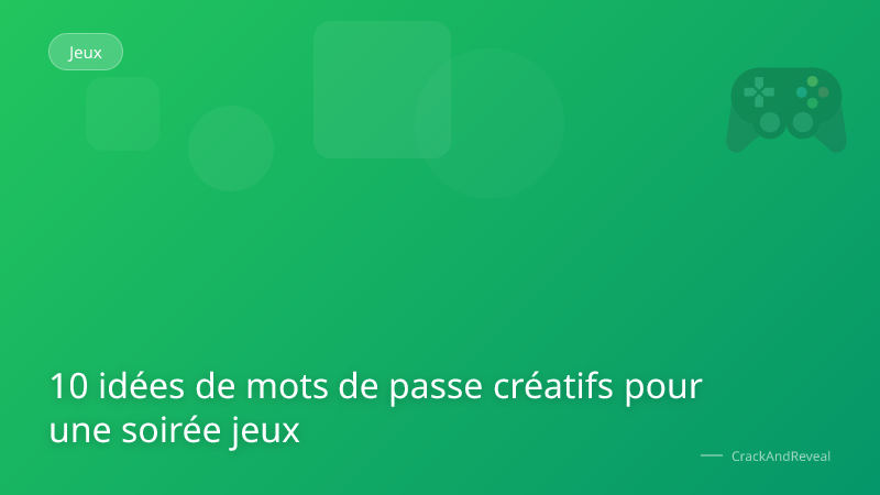 10 idées de mots de passe créatifs pour une soirée jeux