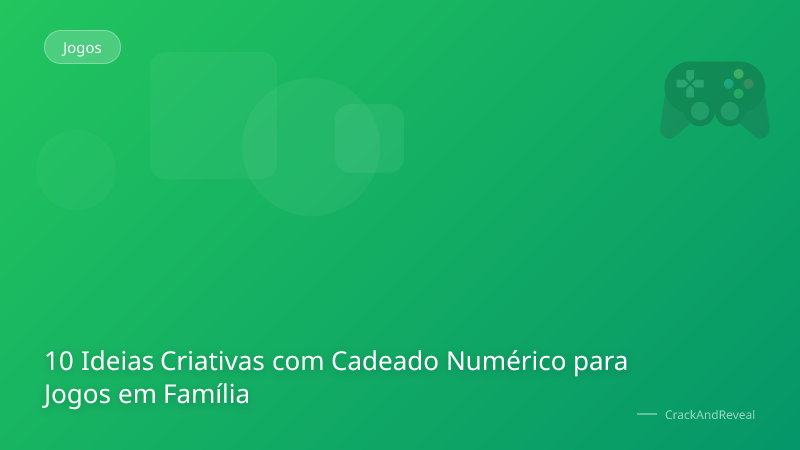 10 Ideias Criativas com Cadeado Numérico para Jogos em Família