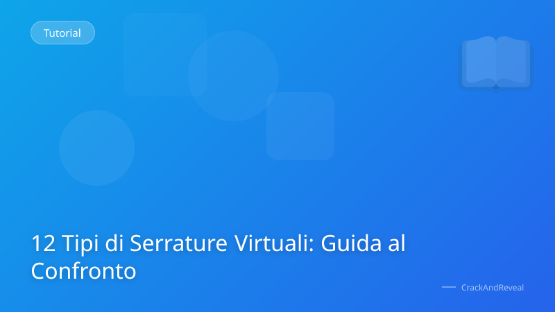 12 Tipi di Serrature Virtuali: Guida al Confronto