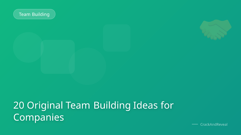 20 Original Team Building Ideas for Companies