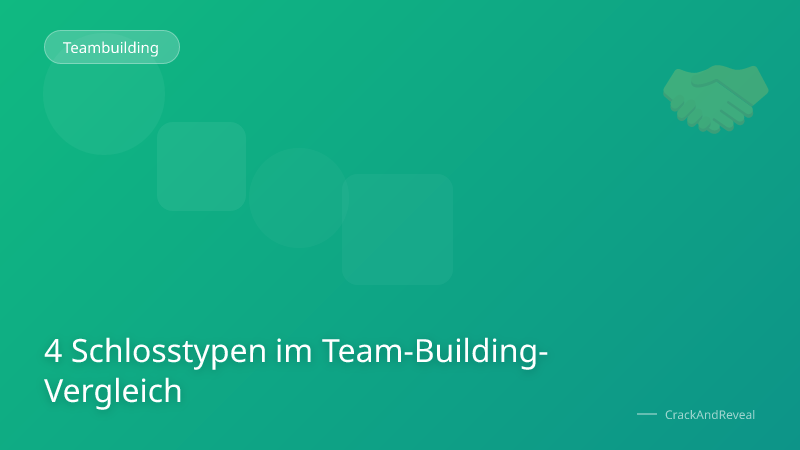 4 Schlosstypen im Team-Building-Vergleich