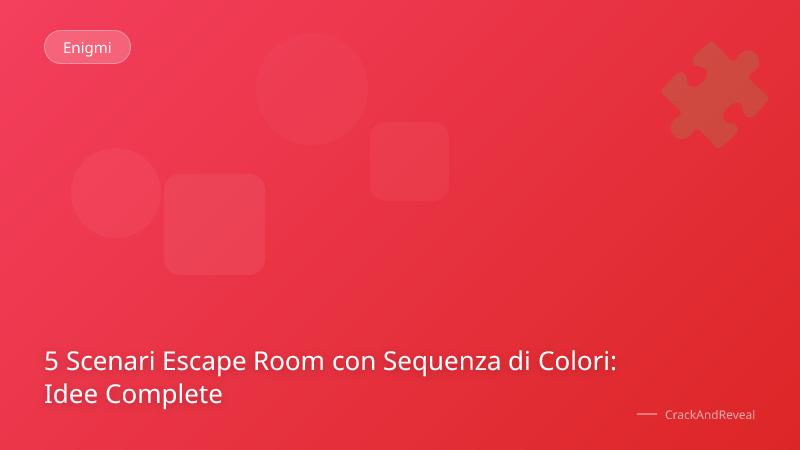 5 Scenari Escape Room con Sequenza di Colori: Idee Complete