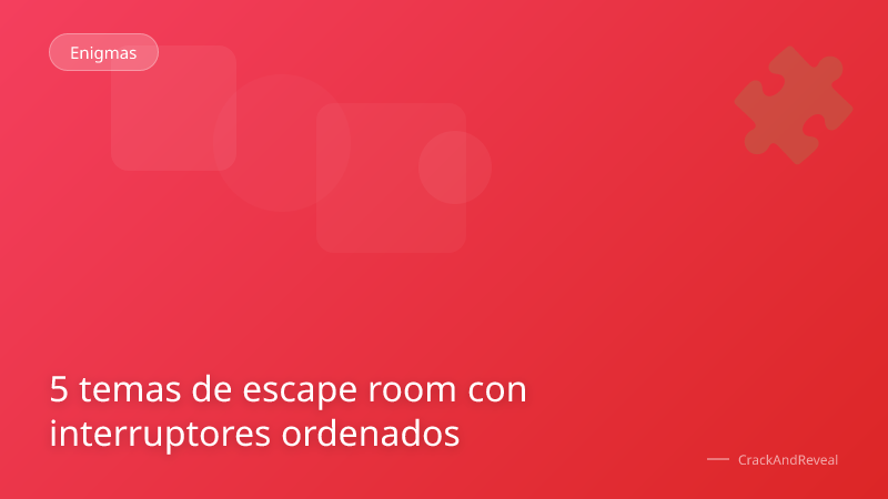 5 temas de escape room con interruptores ordenados