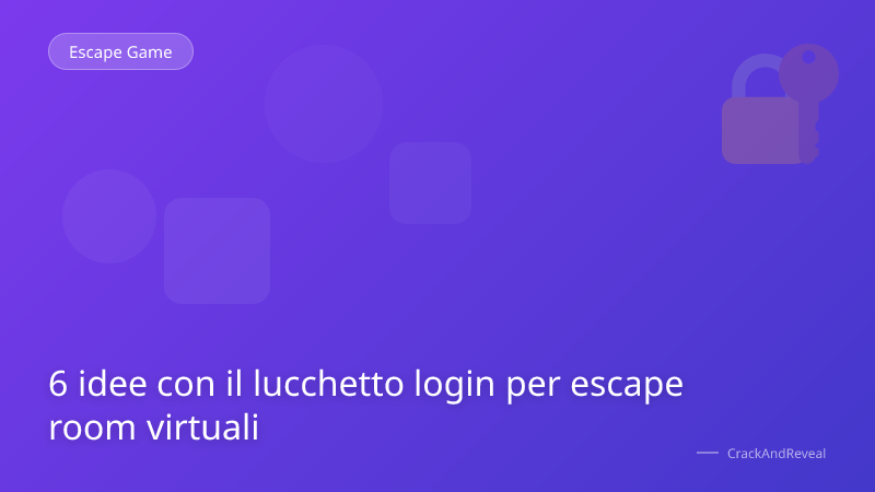 6 idee con il lucchetto login per escape room virtuali