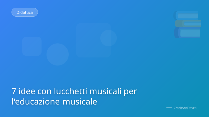 7 idee con lucchetti musicali per l'educazione musicale