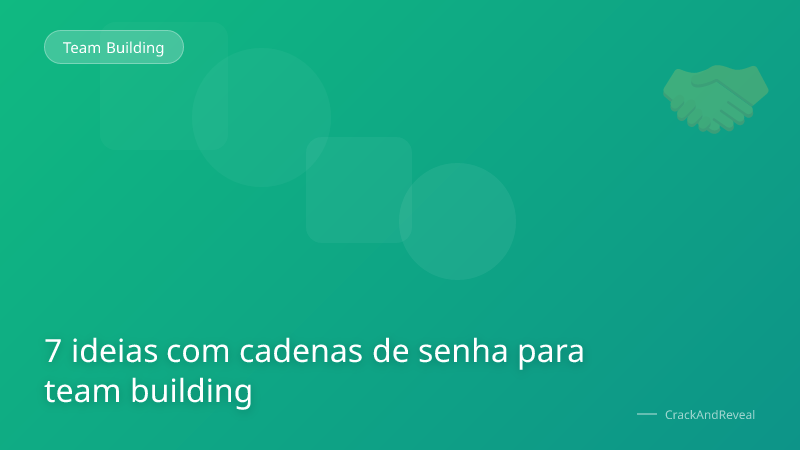 7 ideias com cadenas de senha para team building