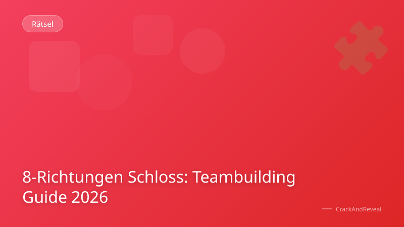 8-Richtungen Schloss: Teambuilding Guide 2026