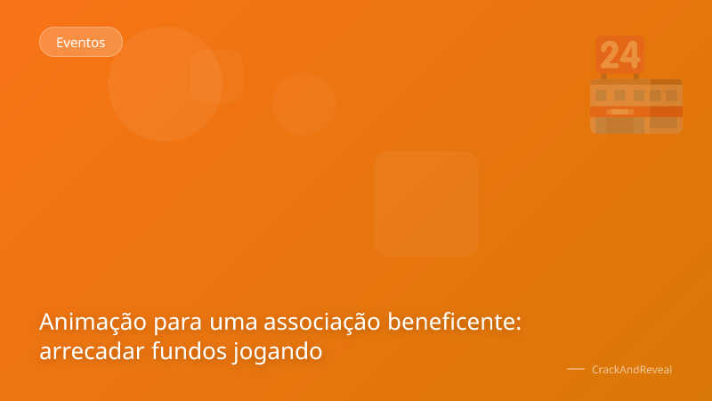 Animação para uma associação beneficente: arrecadar fundos jogando