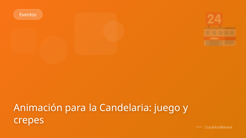 Animación para la Candelaria: juego y crepes