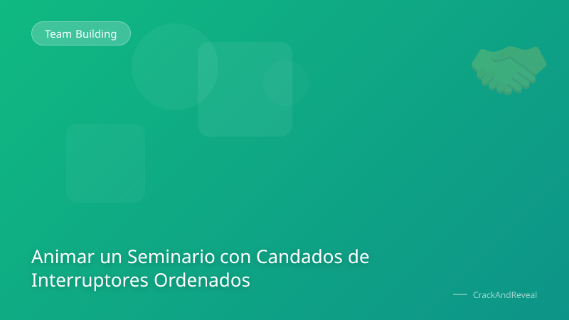 Animar un Seminario con Candados de Interruptores Ordenados