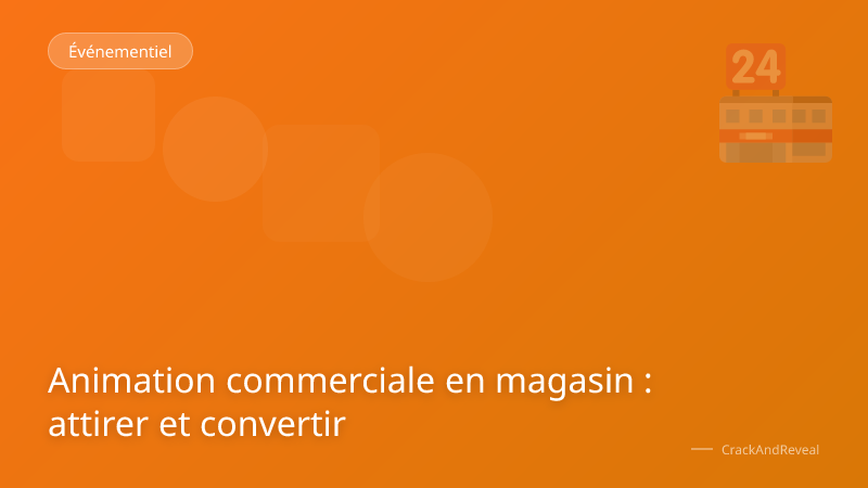 Animation commerciale en magasin : attirer et convertir