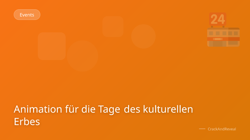 Animation für die Tage des kulturellen Erbes