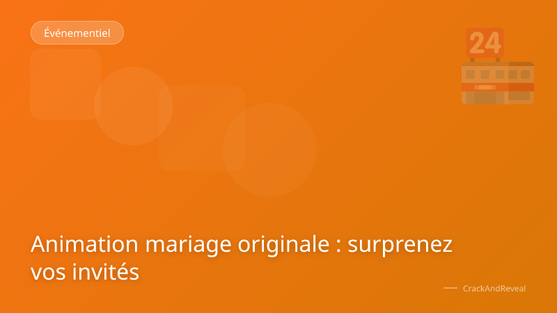 Animation mariage originale : surprenez vos invités