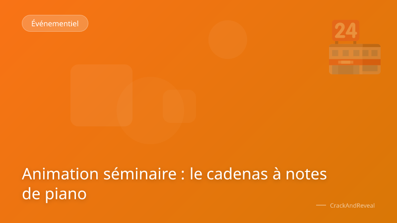 Animation séminaire : le cadenas à notes de piano