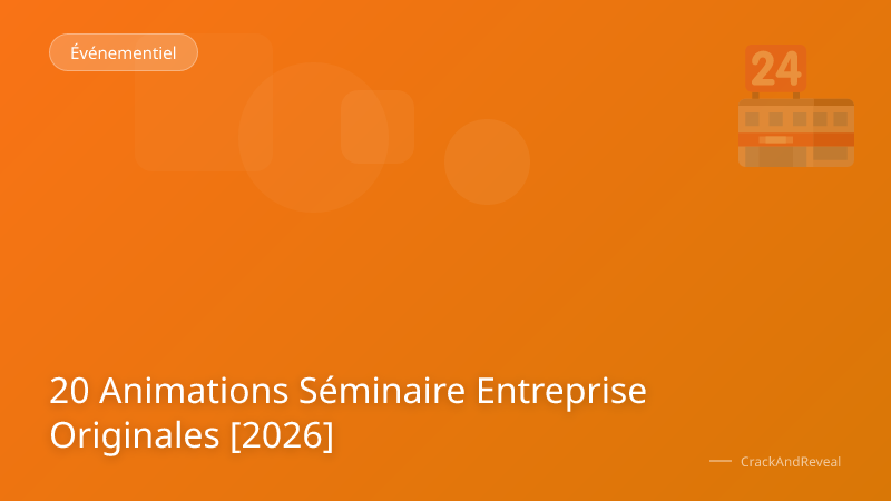 20 Animations Séminaire Entreprise Originales [2026]