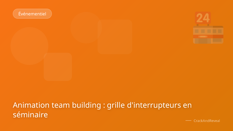 Animation team building : grille d'interrupteurs en séminaire