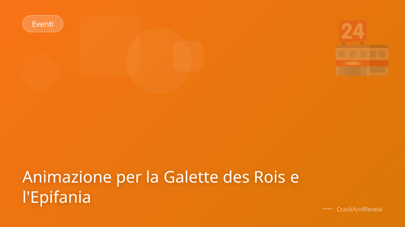 Animazione per la Galette des Rois e l'Epifania