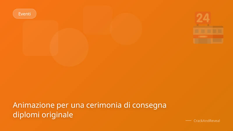 Animazione per una cerimonia di consegna diplomi originale