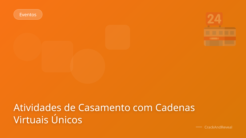 Atividades de Casamento com Cadenas Virtuais Únicos