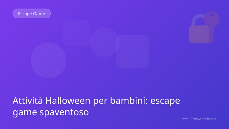 Attività Halloween per bambini: escape game spaventoso
