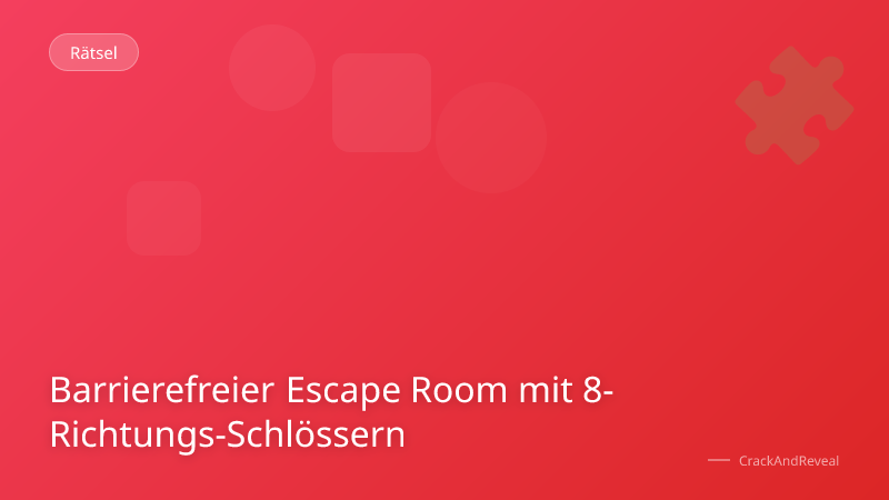 Barrierefreier Escape Room mit 8-Richtungs-Schlössern