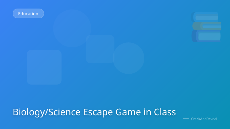 Biology/Science Escape Game in Class