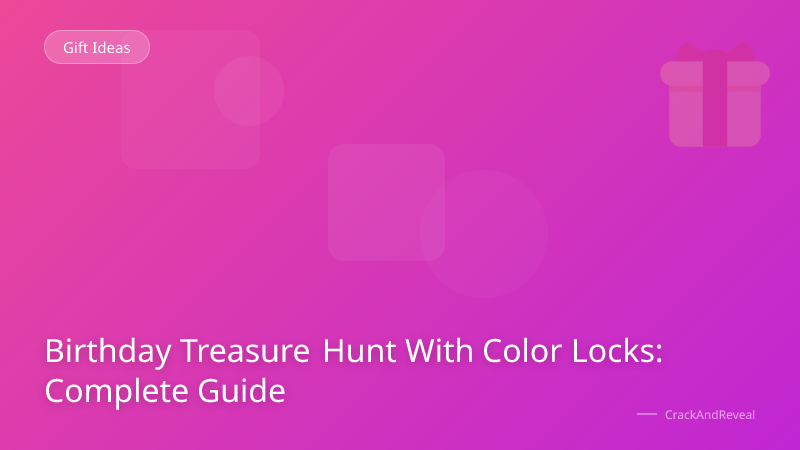Birthday Treasure Hunt With Color Locks: Complete Guide