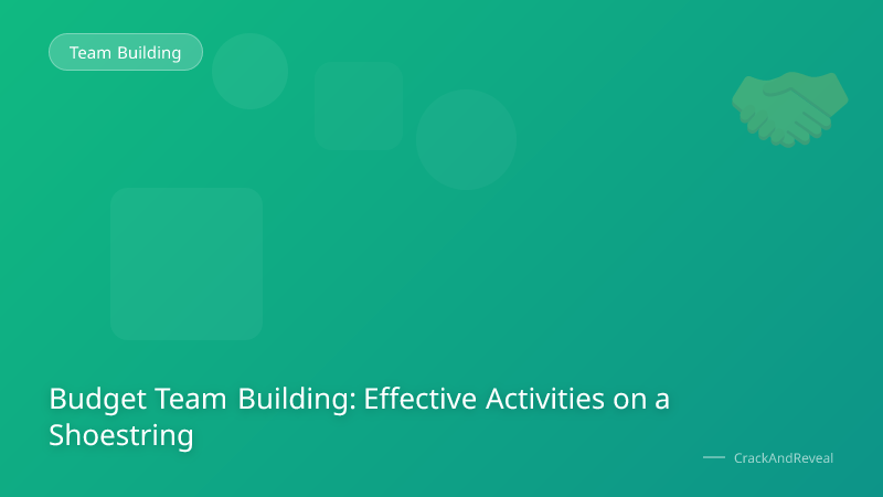 Budget Team Building: Effective Activities on a Shoestring