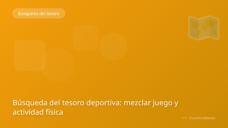 Búsqueda del tesoro deportiva: mezclar juego y actividad física