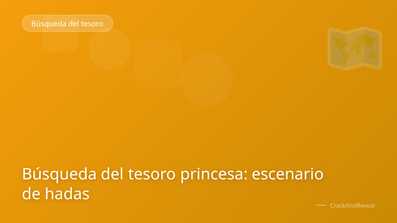 Búsqueda del tesoro princesa: escenario de hadas