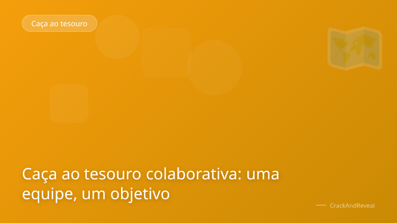 Caça ao tesouro colaborativa: uma equipe, um objetivo