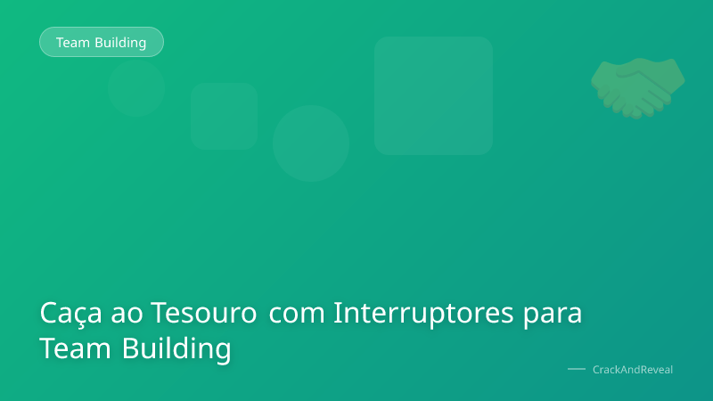 Caça ao Tesouro com Interruptores para Team Building