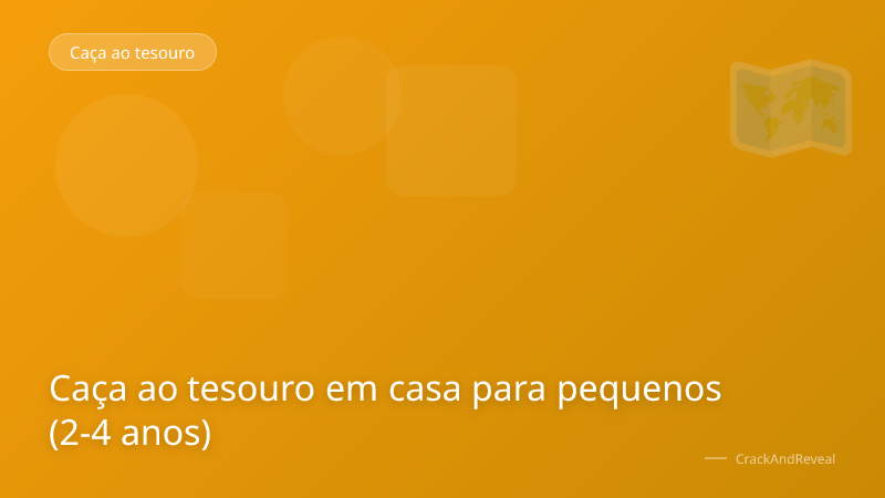 Caça ao tesouro em casa para pequenos (2-4 anos)