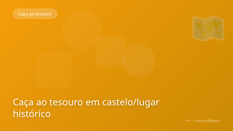 Caça ao tesouro em castelo/lugar histórico
