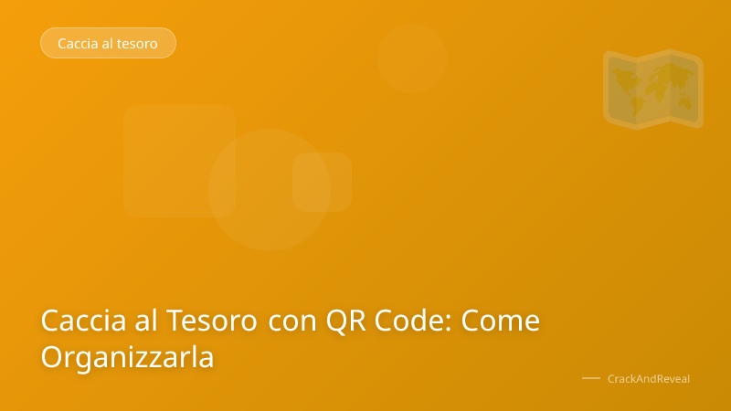 Caccia al Tesoro con QR Code: Come Organizzarla