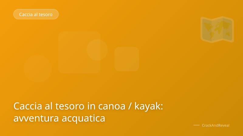 Caccia al tesoro in canoa / kayak: avventura acquatica