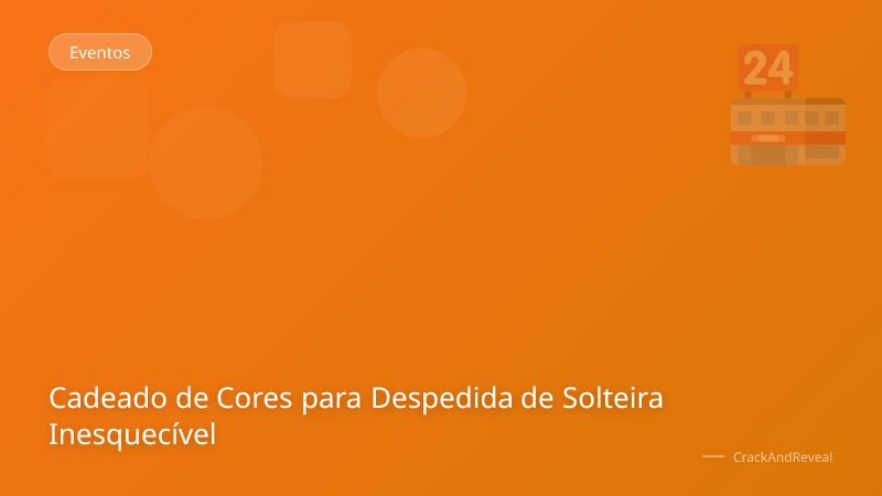 Cadeado de Cores para Despedida de Solteira Inesquecível