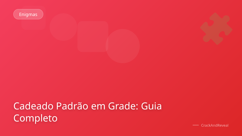 Cadeado Padrão em Grade: Guia Completo