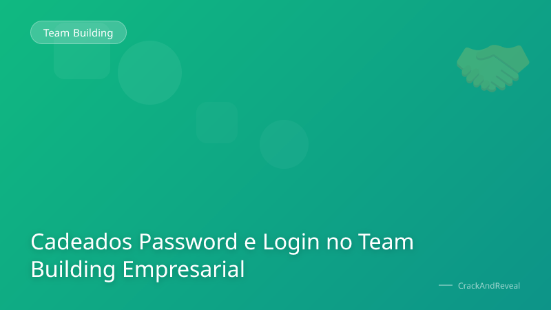 Cadeados Password e Login no Team Building Empresarial