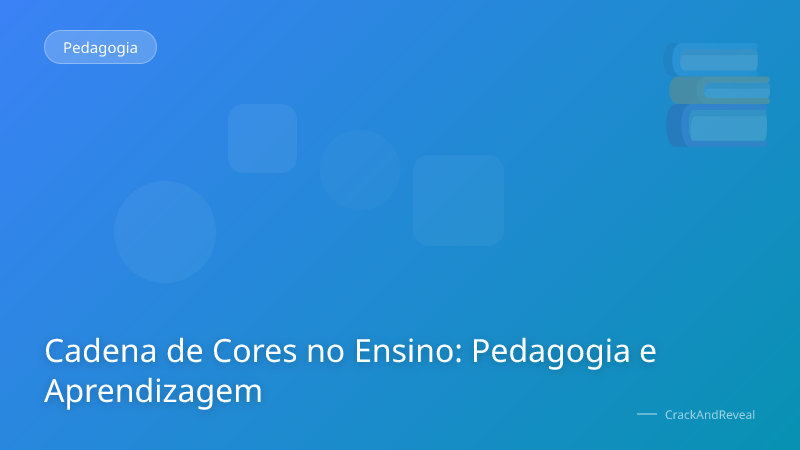 Cadena de Cores no Ensino: Pedagogia e Aprendizagem