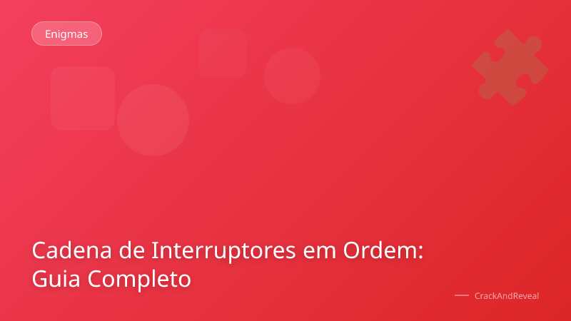Cadena de Interruptores em Ordem: Guia Completo