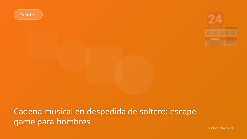 Cadena musical en despedida de soltero: escape game para hombres