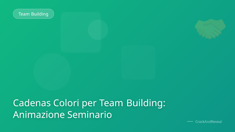 Cadenas Colori per Team Building: Animazione Seminario