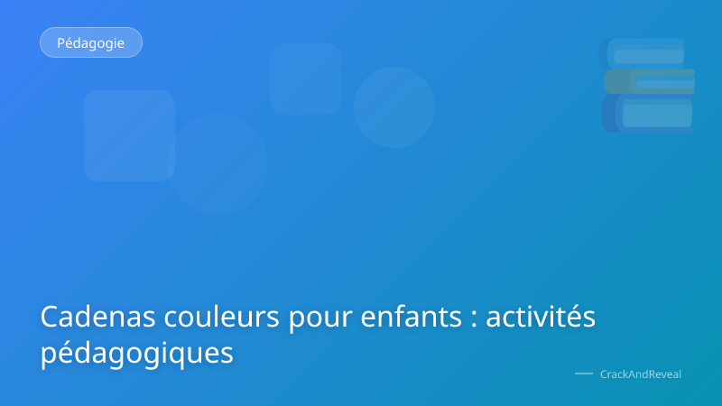 Cadenas couleurs pour enfants : activités pédagogiques