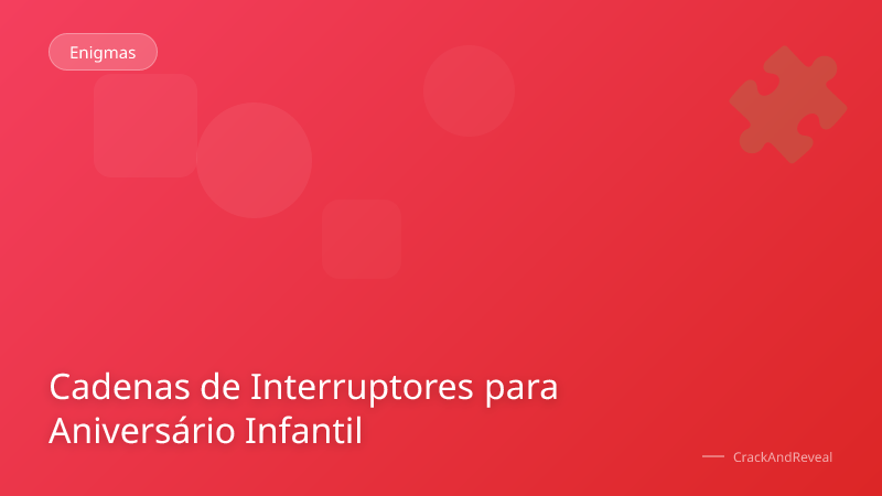Cadenas de Interruptores para Aniversário Infantil